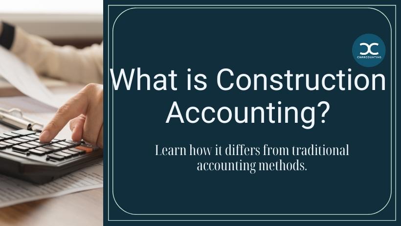 Understanding What is Construction Accounting